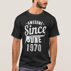 Vintage 1970 Toll seit Juni Glücklich Mein 52. Geb T-Shirt