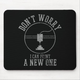 Vintage 3D-Drucken Mach dir keine Sorgen, ich kann Mousepad