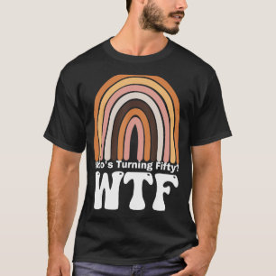 Vintage 50. Geburtstagsparty WTF, die fünfte T-Shirt