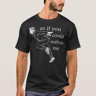 Vintage Als Ob Du Mich Hinter Dir Lassen Könntest T-Shirt
