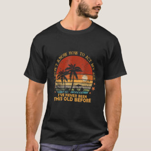 Vintage alte Redewendungen, die ich nicht verstehe T-Shirt