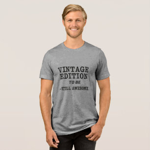 Vintage Ausgabe [Geburtsjahr] - noch Phantastisch Tri-Blend Shirt