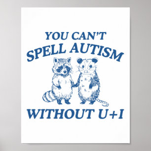Vintage Autismus Ohne U Kann Man Autismus Nicht Sc Poster