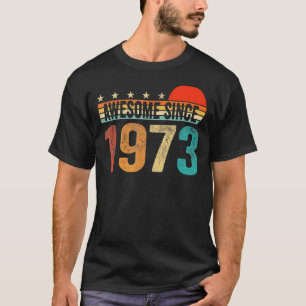Vintage Awesome Seit 1973 50 Jahre Alt 50. Geburts T-Shirt