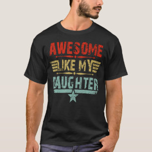 Vintage Awesome Wie Meine Tochter Dad Vatertag T-Shirt