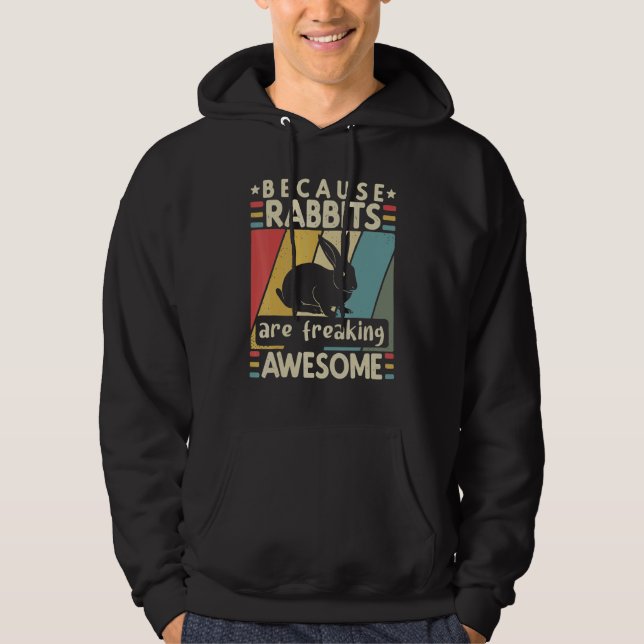Vintage Because Rabbits Are Freaking Awesome Bunny Hoodie (Vorderseite)