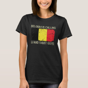 Vintage Belgische Flagge Belgien ruft und ich muss T-Shirt