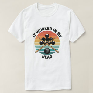 Vintage Billard Es funktionierte in meinem Kopf Po T-Shirt