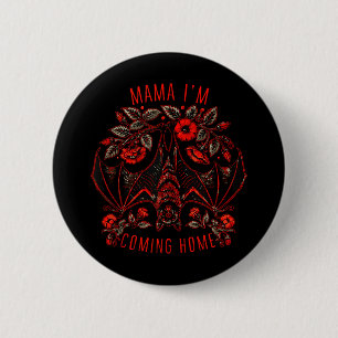 Vintage-Blumen-Mama Ich komme nach Hause Fledermau Button