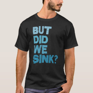 Vintage Boote, aber haben wir Captain Men erschlag T-Shirt