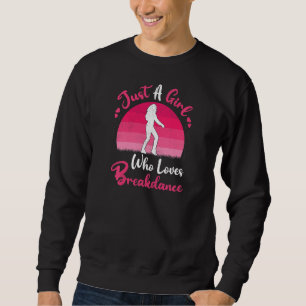 Vintage Breakdance Nur ein Mädchen, das Breakdanc Sweatshirt
