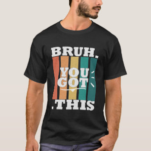 Vintage Bruh. Du schaffst das Schwarz T-Shirt