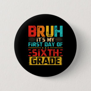 Vintage Bruh Mein erster Tag in der 6. Klasse  Button