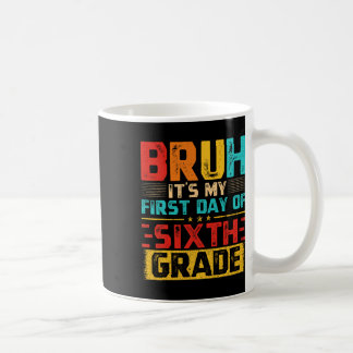 Vintage Bruh Mein erster Tag in der 6. Klasse  Kaffeetasse