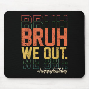 Vintage Bruh wir sind draußen Glücklicher letzter Mousepad