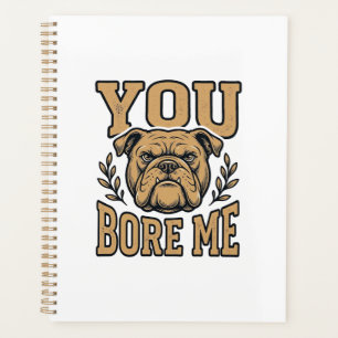 Vintage Bulldogge Du Langweilst Mich Lustiges Hund Planer