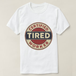 Vintage Certified Erschöpfter Arbeiter Abzeichen - T-Shirt