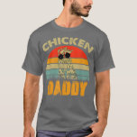 Vintage Chicken Daddy Chicken Dad Father Farmer Re T-Shirt<br><div class="desc">Vintage Chicken Daddy Chicken Dad Father Farmer Retro  .</div>