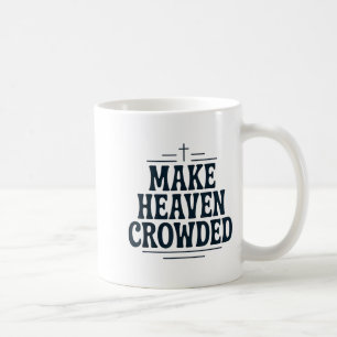 Vintage Christian Make Heaven Crowded T-Shirt Retr Kaffeetasse