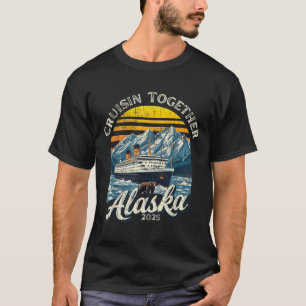 Vintage Cruisin Zusammen Alaska 2025 Freund Famili T-Shirt