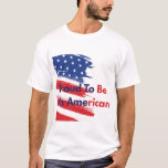 Vintage Distressed USA Flag Proud To Be An America T-Shirt<br><div class="desc">Show off your patriotic side with this stylish distressed USA flag t shirt featuring a unique grunge aesthetic and the bold message proud to be an american the vintage texture and classic red white and blue colors make this tee a standout choice for memorial day fourth of july or any...</div>