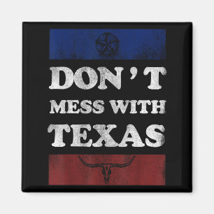 Vintage Don't Mess With Longhorn Lone Star State T Magnet