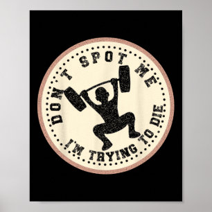 Vintage Don't Spot Me, ich versuche Bodybuildi zu Poster