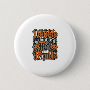 Vintage Double Toil Trouble Halloween-Shirt-Design Button