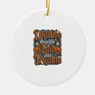 Vintage-Double-Toil-Trouble-Halloween-Shirt-Design Keramik Ornament