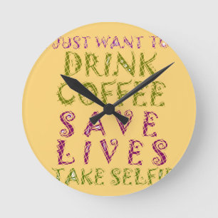 Vintage Drink coffee Save Lives and Take Selfies Runde Wanduhr