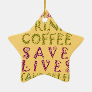 Vintage Drink Kaffee rettet Leben und macht Selfie Keramikornament