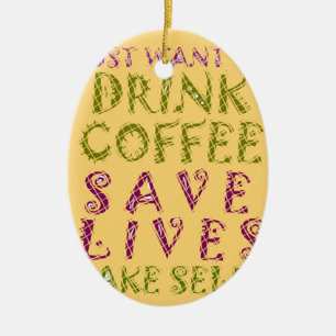 Vintage Drink Kaffee rettet Leben und macht Selfie Keramikornament