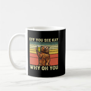 Vintage Eff You See Kay Why Oh U Bär trinkt Biene Kaffeetasse
