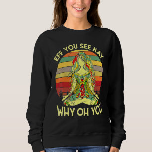 Vintage Eff You See Kay Why Oh You Tätowiertes Mä Sweatshirt