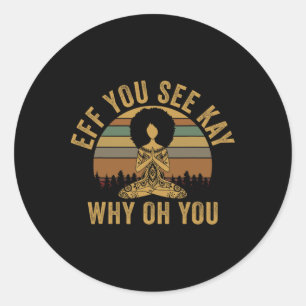 Vintage Eff You See Kay Why Oh You Yoga Afro Mädch Runder Aufkleber