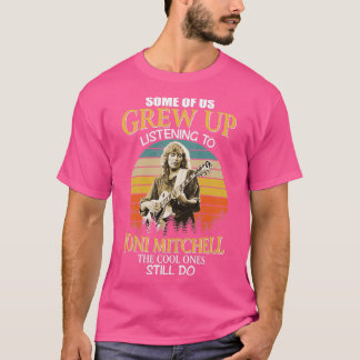 Vintage Einige von uns sind mit dem Hören von Joni T-Shirt