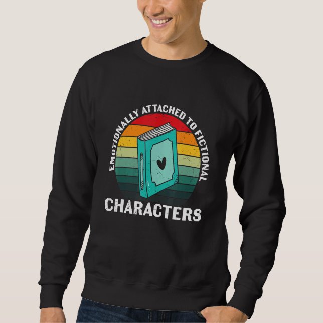 Vintage Emotionally Attached To Fiction Bookworms  Sweatshirt (Vorderseite)