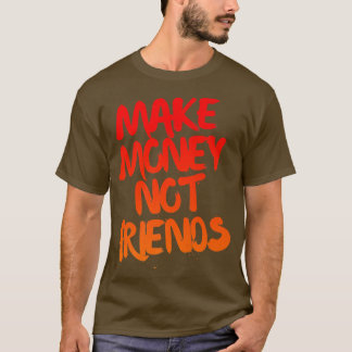 Vintage Entrepreneur Motivation Make Money Not Fri T-Shirt