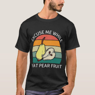 Vintage Entschuldigung, während ich Birnenfrucht R T-Shirt