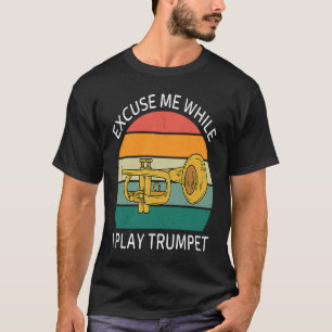 Vintage-Entschuldigung, während ich Trompete Retro T-Shirt