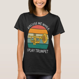 Vintage-Entschuldigung, während ich Trompete Retro T-Shirt