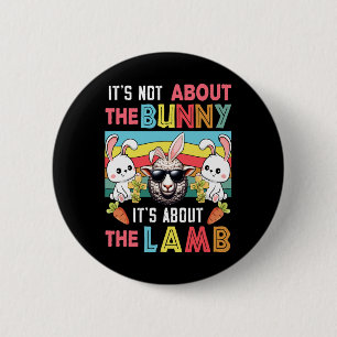 Vintage Es Geht Nicht Um Bunny Es Geht Um Lamm Ost Button