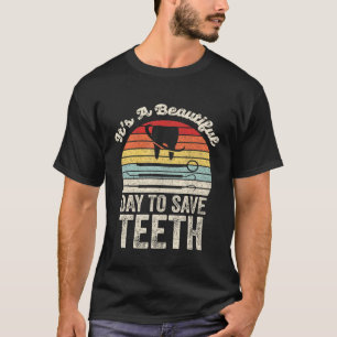 Vintage Es ist ein schöner Tag, um Zähne zu retten T-Shirt