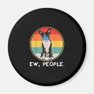 Vintage Ew People Boston Terrier Dog Wear Magnet