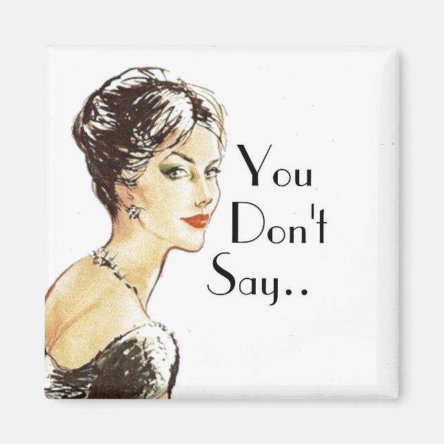 Vintage Frau Retro-Illustration sarcasm Zitat Magnet (Vorne)