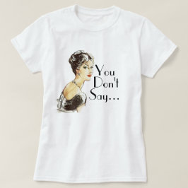 Vintage Frau Retro-Illustration sarcasm Zitat T-Shirt