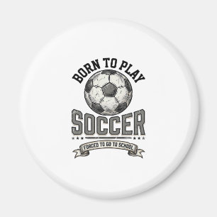 Vintage-Fußball Geboren um zu spielen Schul-Shirt- Magnet