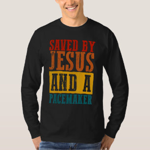 Vintage Gerettet Durch Jesus Und Ein Pacemaker Kra T-Shirt