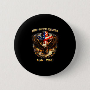 Vintage Glaube Freiheit 250 Jahre 1776-2026 Button