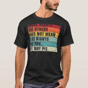 Vintage Gleichheit Gleiche Rechte für andere sind T-Shirt